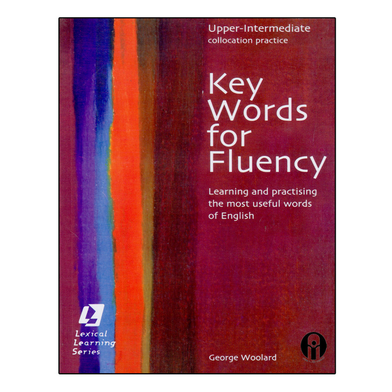 کتاب Key Words for Fluency Upper-Intermediate اثر Gorge Woolard انتشارات الوندپویان کتاب Key Words for Fluency Upper-Intermediate اثر Gorge Woolard انتشارات الوندپویان