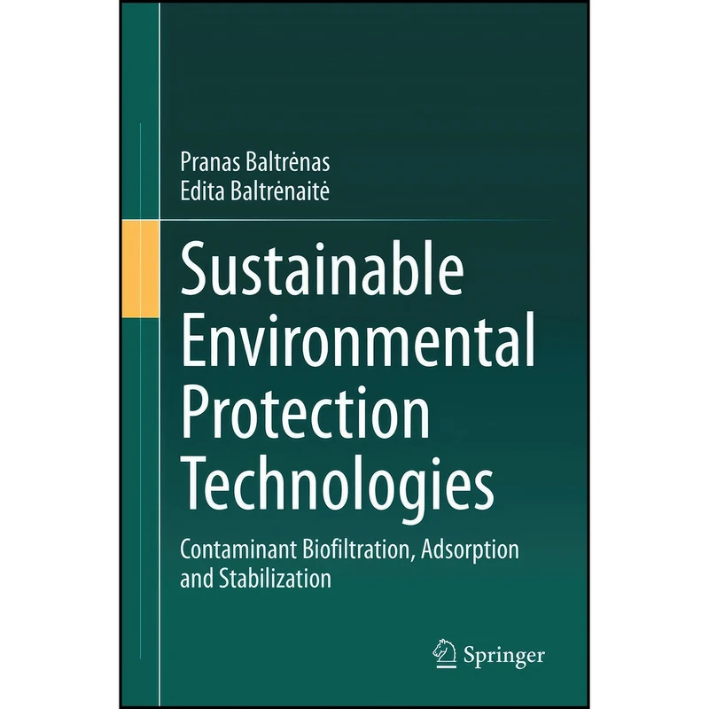 کتاب Sustainable Environmental Protection Technologies اثر جمعي از نويسندگان انتشارات Springer