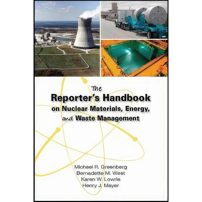 کتاب The Reporter's Handbook on Nuclear Materials, Energy, and Waste Management اثر جمعي از نويسندگان انتشارات Vanderbilt University Press