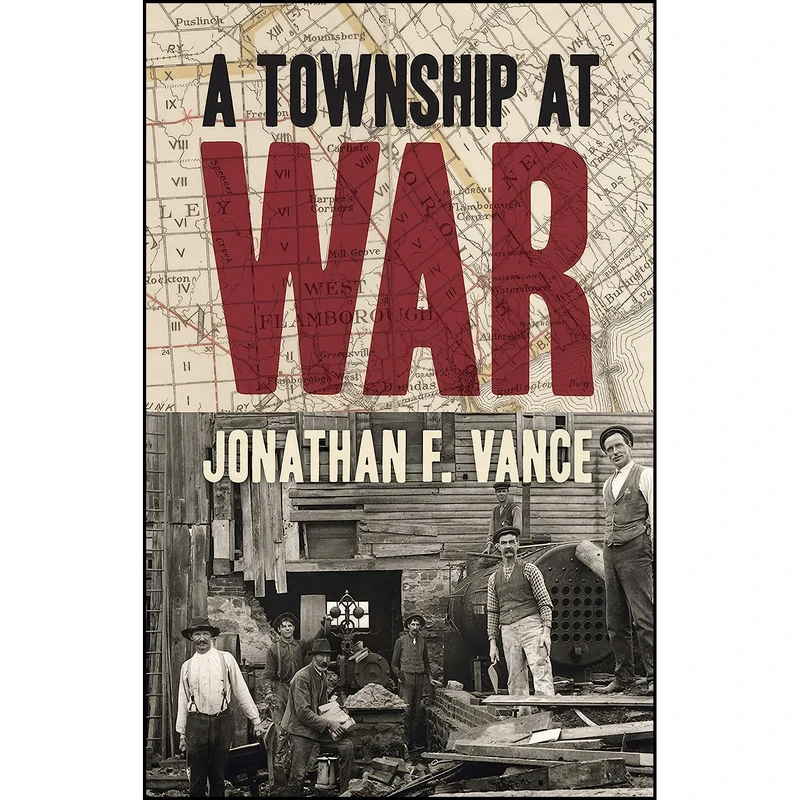 کتاب A Township at War اثر Jonathan F. Vance انتشارات University of Toronto Press