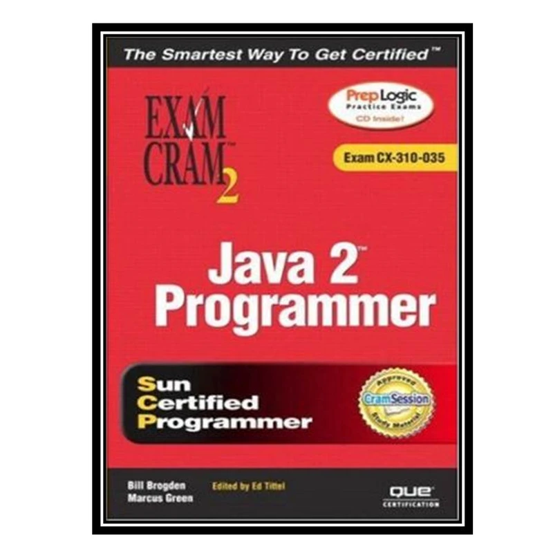 کتاب Java 2 Programmer Exam Cram 2 (Exam CX-310-035) اثر جمعی از نویسندگان انتشارات مؤلفین طلایی