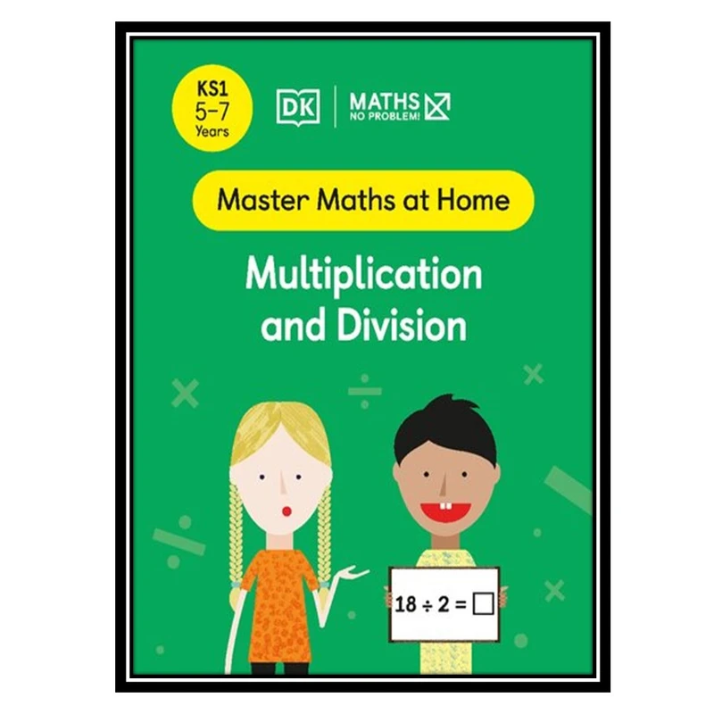 کتاب Maths — No Problem! Multiplication and Division, Ages 5-7 (Key Stage 1) اثر جمعی از نویسندگان انتشارات مؤلفین طلایی