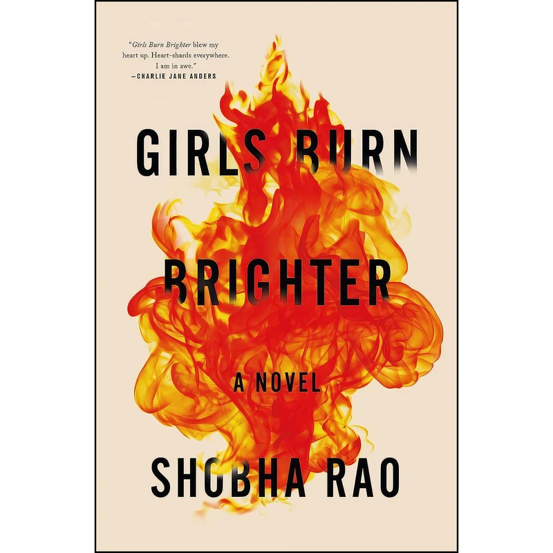 کتاب Girls Burn Brighter اثر Shobha Rao انتشارات Flatiron Books