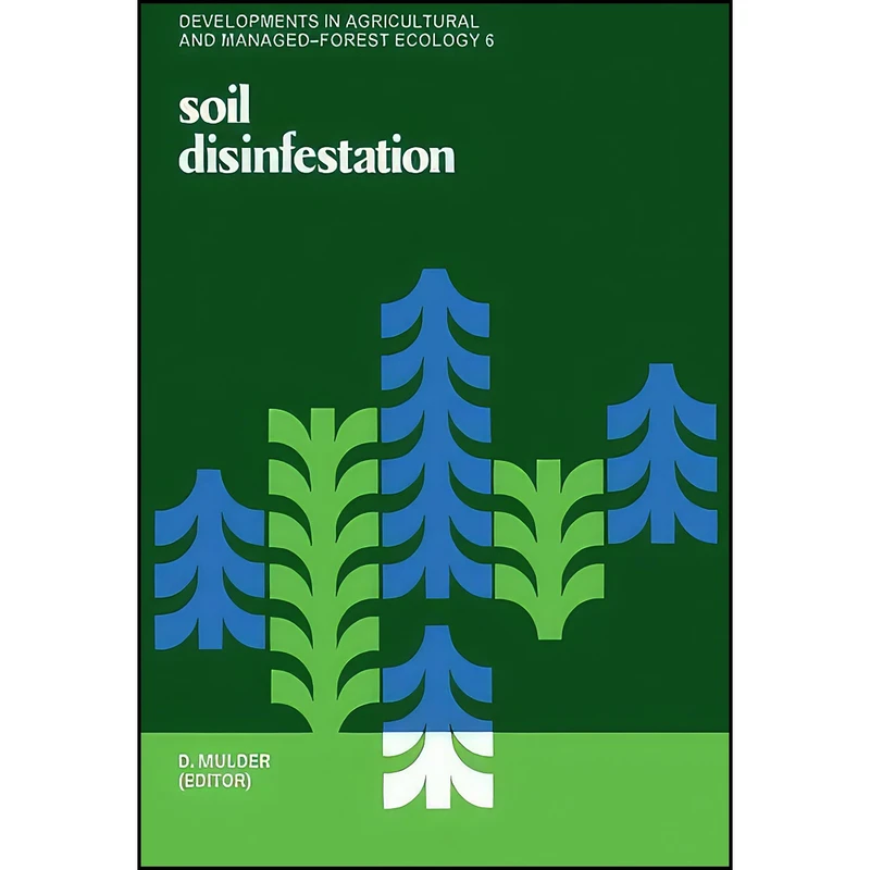 کتاب Soil Disinfestation اثر D. Mulder انتشارات تازه ها
