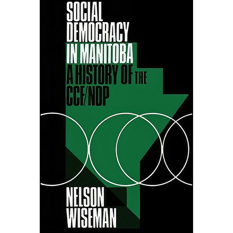 کتاب Social Democracy in Manitoba اثر Nelson Wiseman انتشارات University of Manitoba Press