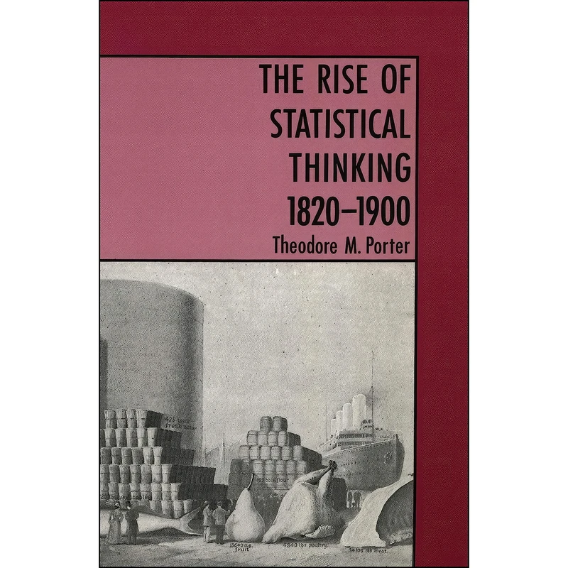 کتاب The Rise of Statistical Thinking, 1820-1900 اثر Theodore M. Porter انتشارات Princeton University Press