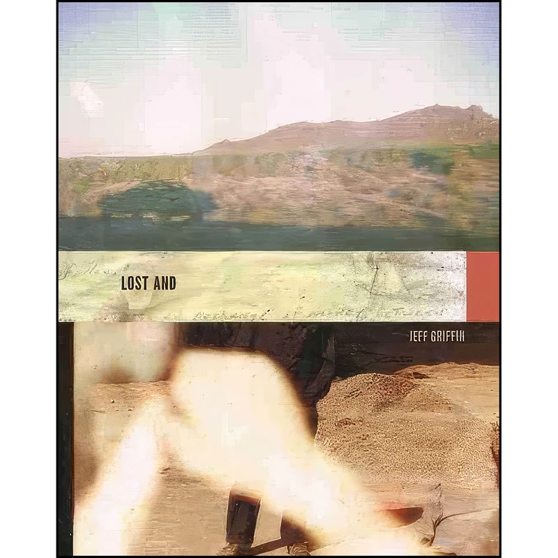 کتاب Lost and  اثر Jeff Griffin انتشارات University Of Iowa Press