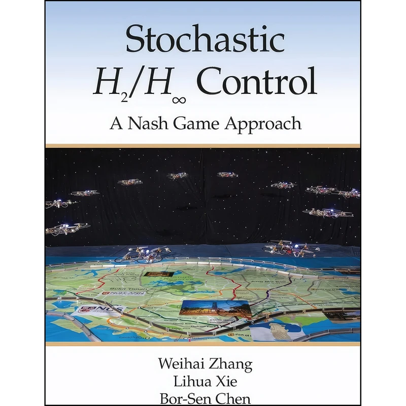 کتاب Stochastic H2/H ∞ Control اثر Weihai Zhang انتشارات تازه ها