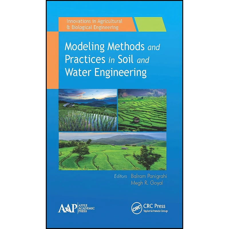 کتاب Modeling Methods and Practices in Soil and Water Engineering  اثر Balram Panigrahi and Megh R. Goyal انتشارات Apple Academic Press