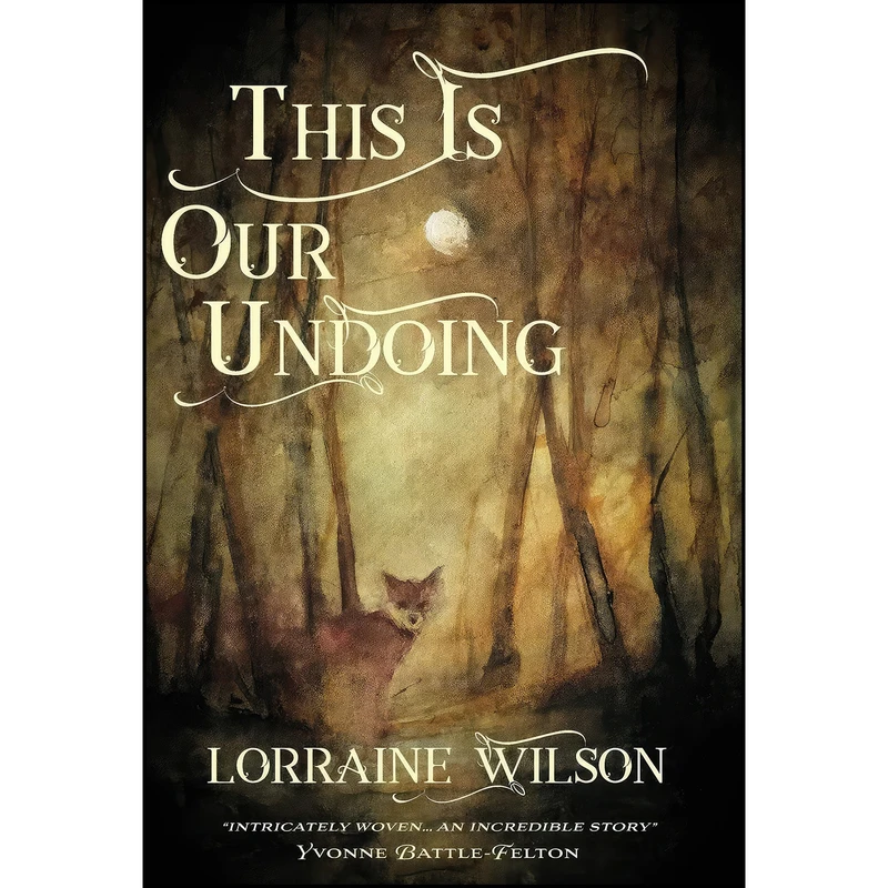 کتاب This Is Our Undoing اثر Lorraine Wilson انتشارات Luna Press Publishing