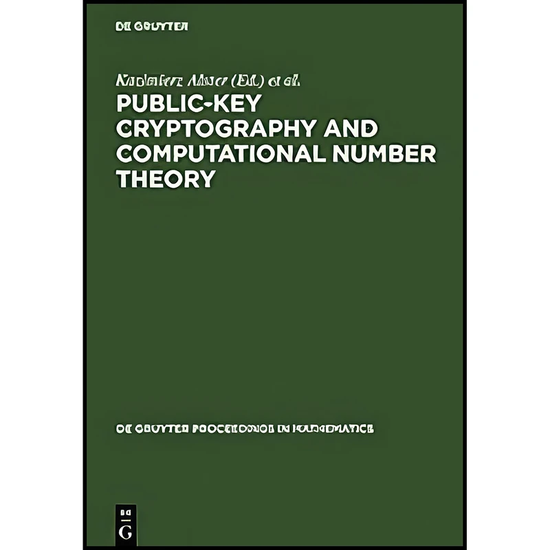 کتاب Public-Key Cryptography and Computational Number Theory اثر جمعي از نويسندگان انتشارات Walter de Gruyter