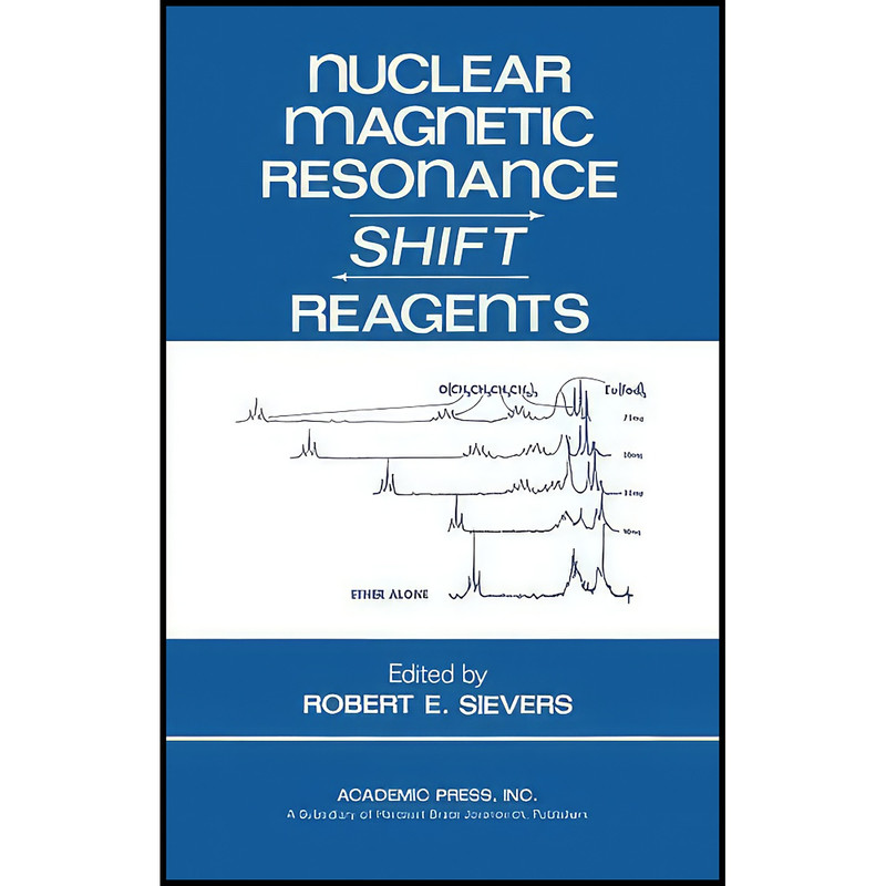 کتاب Nuclear Magnetic Resonance Shift Reagents اثر Robert E. Sievers انتشارات تازه ها