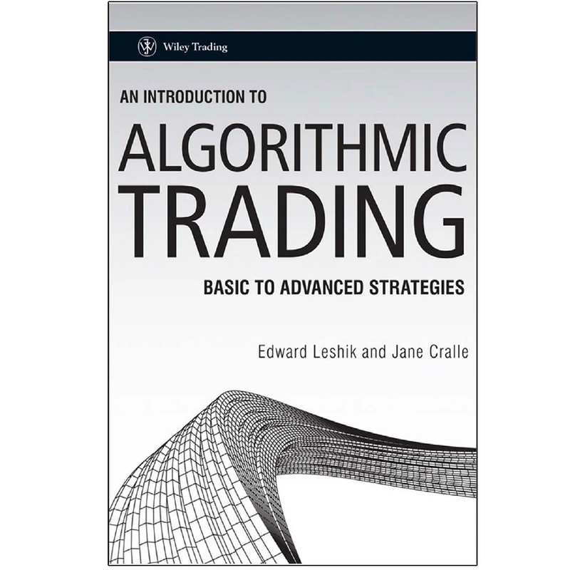 کتاب AN INTRODUCTION TO ALGORITHMIC TRADING Basic to Advanced Strategies اثر جمعی از نویسندگان انتشارات رایان کاویان