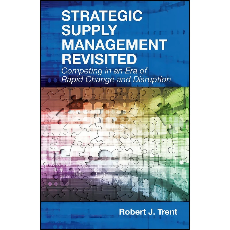 کتاب Strategic Supply Management Revisited اثر Robert J. Trent انتشارات J. Ross Publishing
