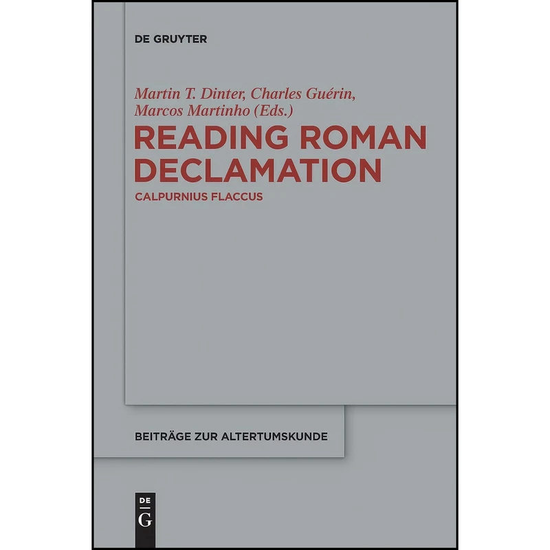 کتاب Reading Roman Declamation - Calpurnius Flaccus  اثر جمعي از نويسندگان انتشارات De Gruyter