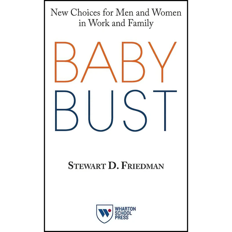 کتاب Baby Bust اثر Stewart D. Friedman انتشارات Wharton School Press