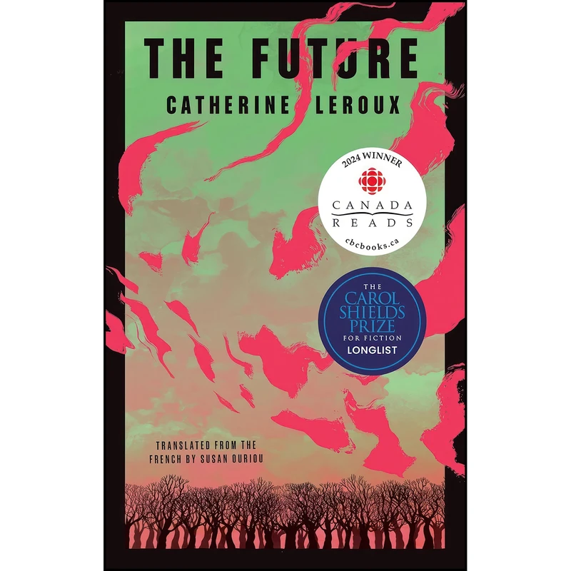کتاب The Future  اثر Catherine Leroux and Susan Ouriou انتشارات Biblioasis