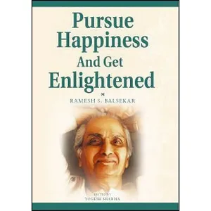 کتاب Pursue Happiness and Get Enlightened اثر Ramesh S. Balsekar انتشارات ZEN Publications