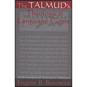کتاب The Talmud&#39;s Theological Language-Game اثر Eugene B. Borowitz انتشارات SUNY Press