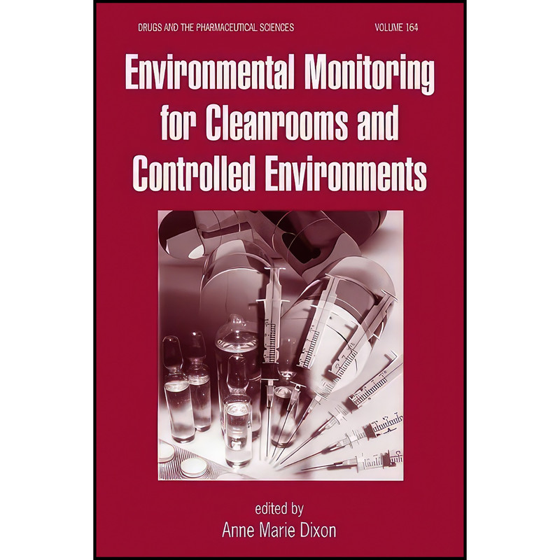 کتاب Environmental Monitoring for Cleanrooms and Controlled Environments اثر جمعي از نويسندگان انتشارات CRC Press