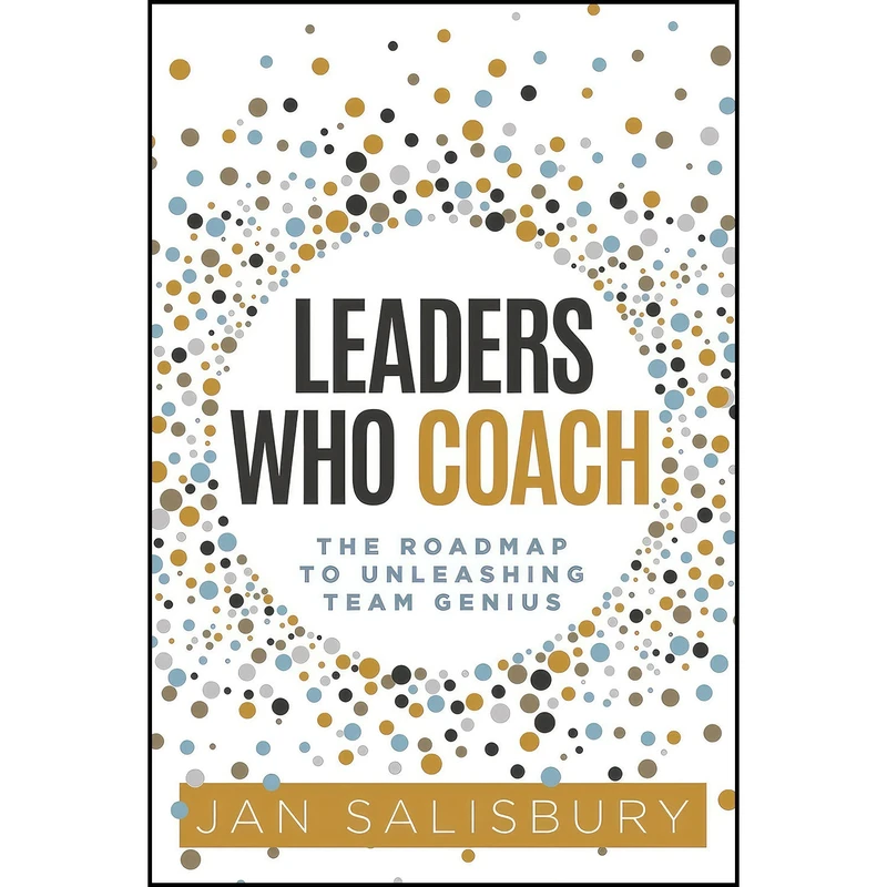 کتاب Leaders Who Coach اثر Jan Salisbury انتشارات Stonebrook Pub.