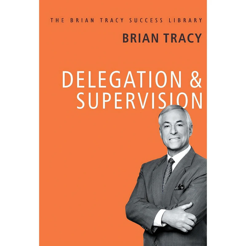 کتاب Delegation And Supervision اثر Brian Tracy انتشارات Manjul Publishing House