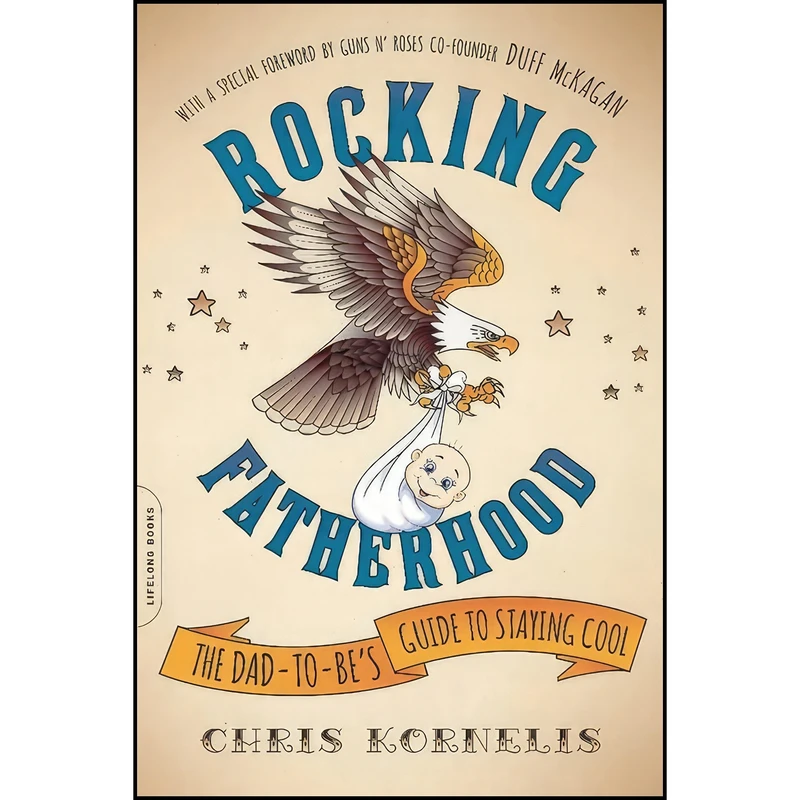 کتاب Rocking Fatherhood اثر Chris Kornelis and Duff McKagan انتشارات Da Capo Lifelong Books