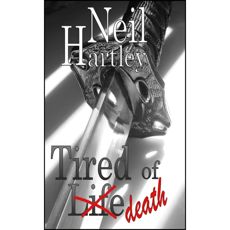 کتاب Tired of Death. اثر Neil Hartley انتشارات Lulu Press, Inc.