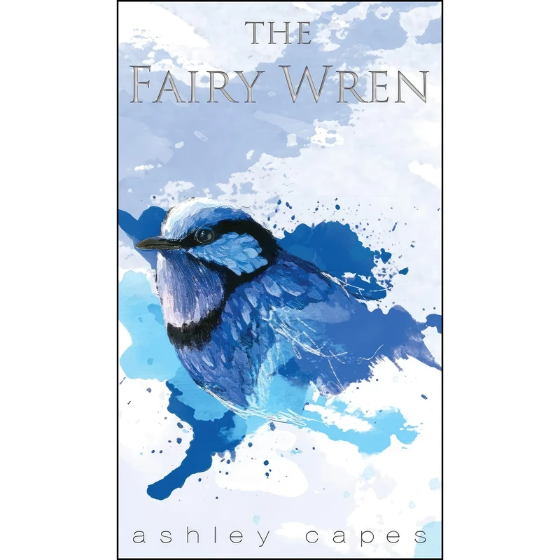 کتاب The Fairy Wren اثر Ashley Capes انتشارات Close-Up Books