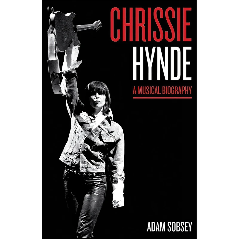 کتاب Chrissie Hynde اثر Adam Sobsey انتشارات University of Texas Press