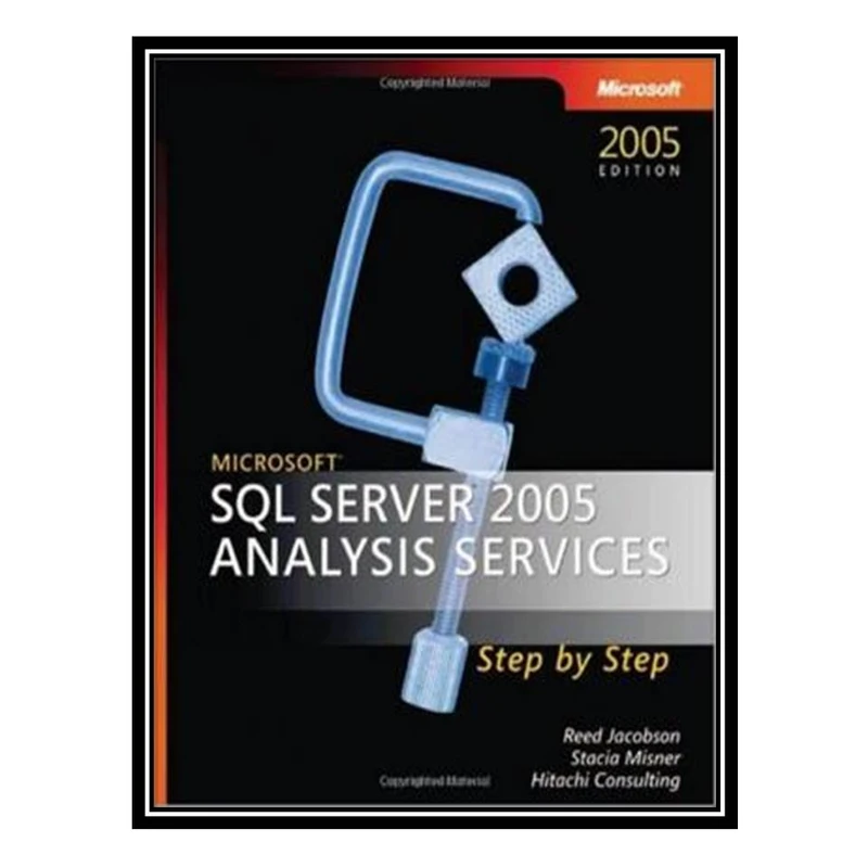 کتاب Microsoft SQL Server 2005 Analysis Services Step by Step اثر جمعی از نویسندگان انتشارات مؤلفین طلایی
