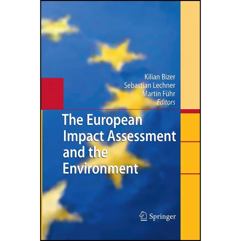 کتاب The European Impact Assessment and the Environment اثر جمعي از نويسندگان انتشارات Springer