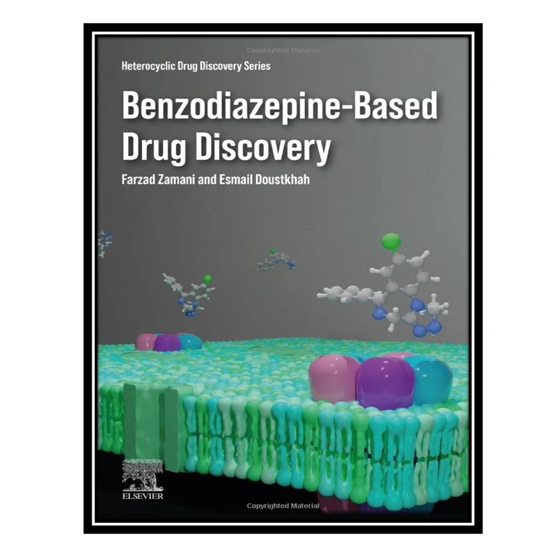کتاب Benzodiazepine-Based Drug Discovery اثر Farzad Zamani AND Esmail Doustkhah انتشارات مؤلفین طلایی