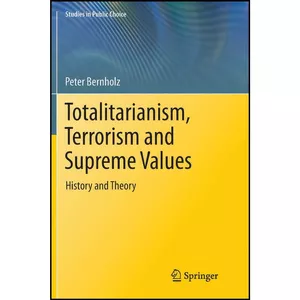 کتاب Totalitarianism, Terrorism and Supreme Values اثر Peter Bernholz انتشارات Springer