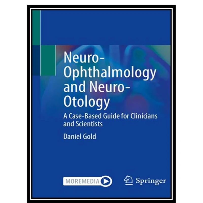 کتاب Neuro-Ophthalmology and Neuro-Otology اثر  Daniel Gold انتشارات مؤلفین طلایی