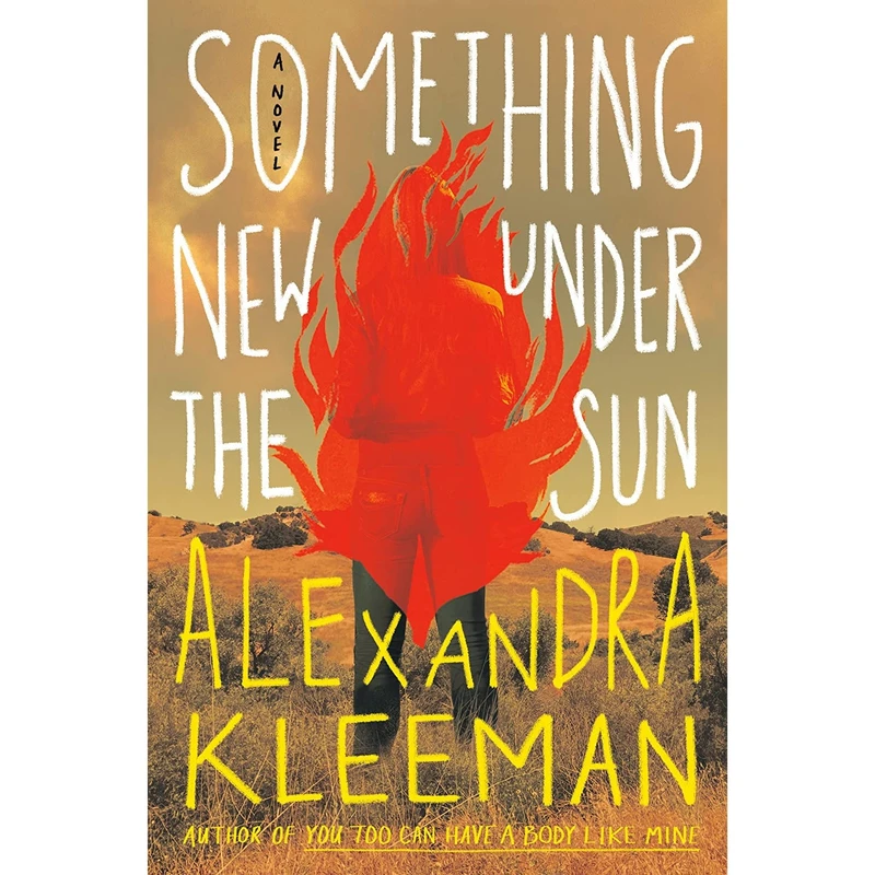 کتاب Something New Under the Sun اثر Alexandra Kleeman انتشارات Hogarth