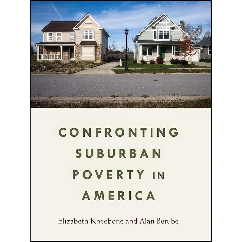 کتاب Confronting Suburban Poverty in America اثر Elizabeth Kneebone and Alan Berube انتشارات Brookings Institution Press