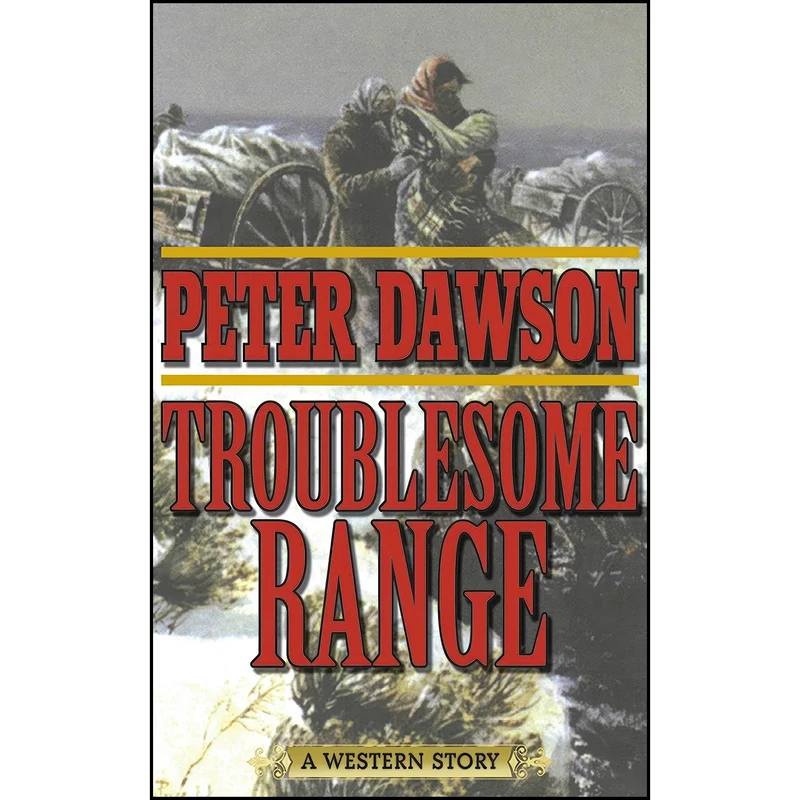 کتاب Troublesome Range اثر Peter Dawson انتشارات Skyhorse