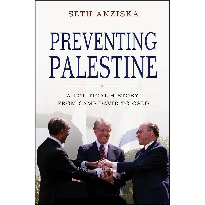 کتاب Preventing Palestine اثر Seth Anziska انتشارات Princeton University Press