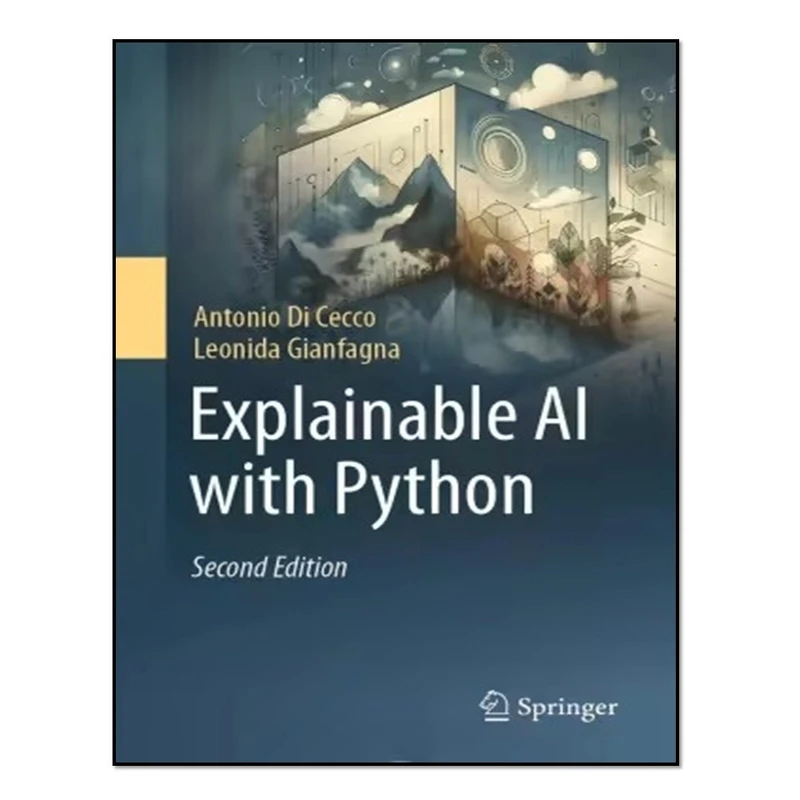 کتاب Explainable AI with Python, 2nd اثر Antonio Di Cecco and Leonida Gianfagna انتشارات آوای مؤلف
