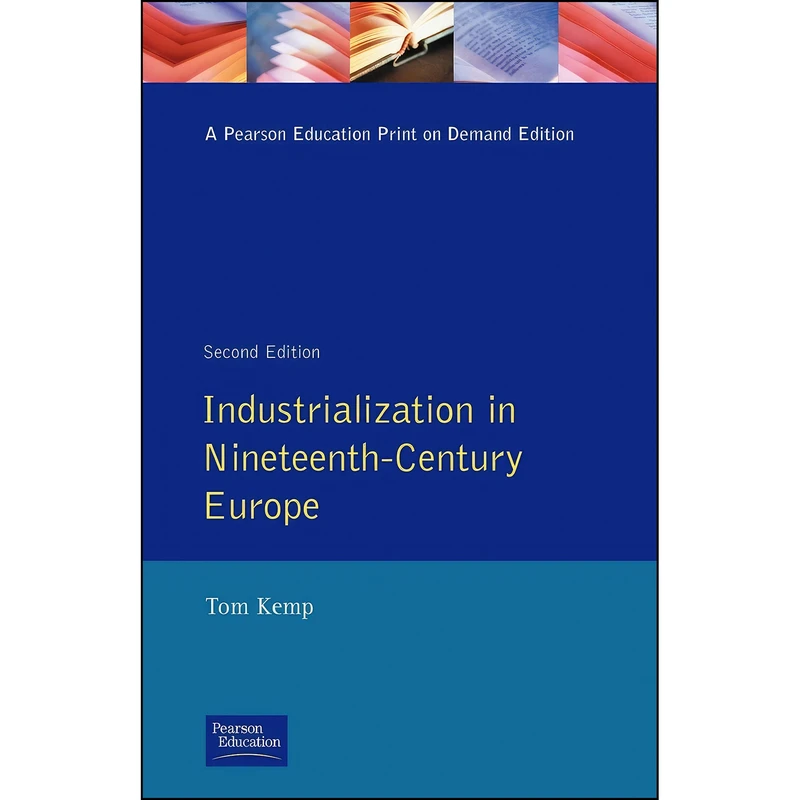 کتاب Industrialization in Nineteenth Century Europe  اثر Tom Kemp انتشارات Routledge