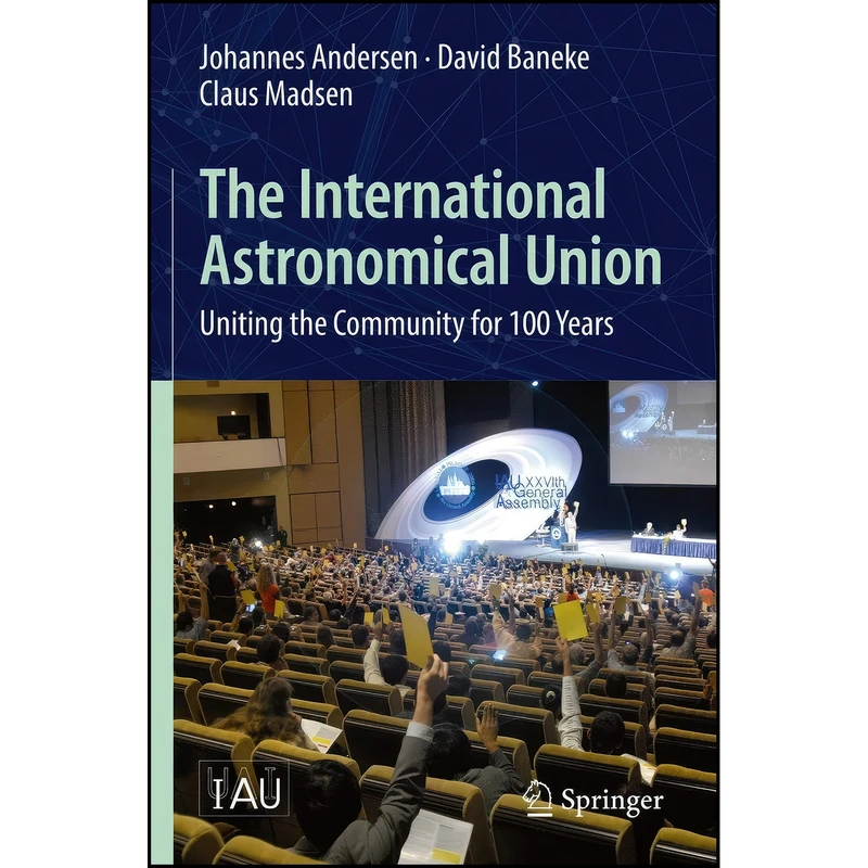 کتاب The International Astronomical Union اثر جمعي از نويسندگان انتشارات Springer