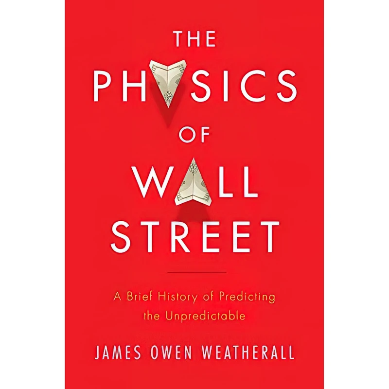 کتاب The Physics of Wall Street اثر James Owen Weatherall انتشارات Mariner Books