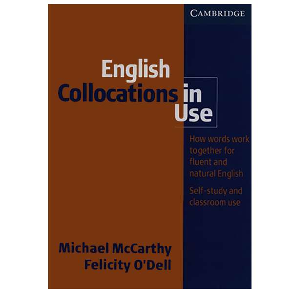 کتاب English Collocations in Use اثر جمعی از نویسندگان انتشارات کمبریدج
