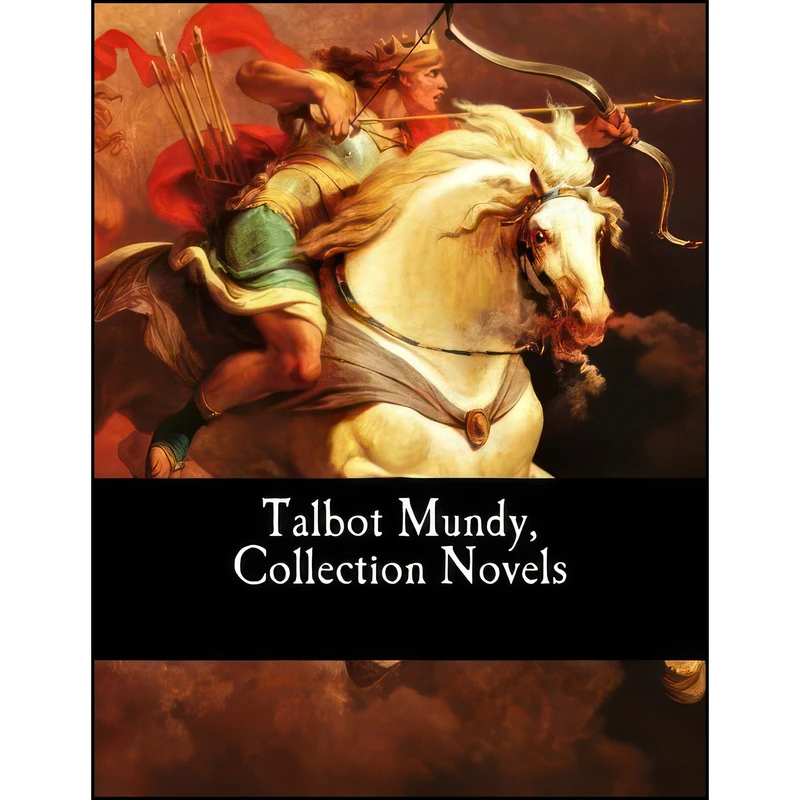 کتاب Talbot Mundy, Collection Novels اثر Talbot Mundy انتشارات تازه ها
