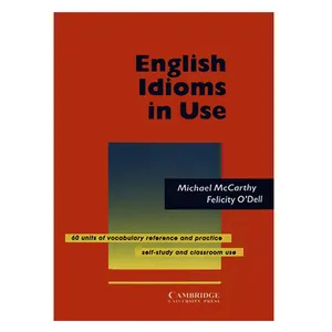 کتاب English Idioms in Use اثر جمعی از نویسندگان انتشارات کمبریدج