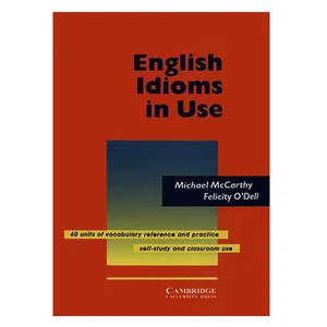 کتاب English Idioms in Use اثر جمعی از نویسندگان انتشارات کمبریدج