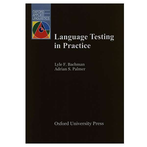 کتاب Language Testing in Practice اثر جمعی از نویسندگان انتشارات آکسفورد