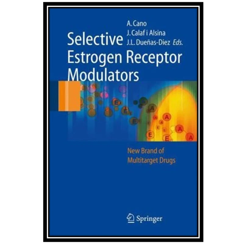 کتاب Selective estrogen receptor modulators: a new brand of multitarget drugs اثر جمعی از نویسندگان انتشارات مؤلفین طلایی