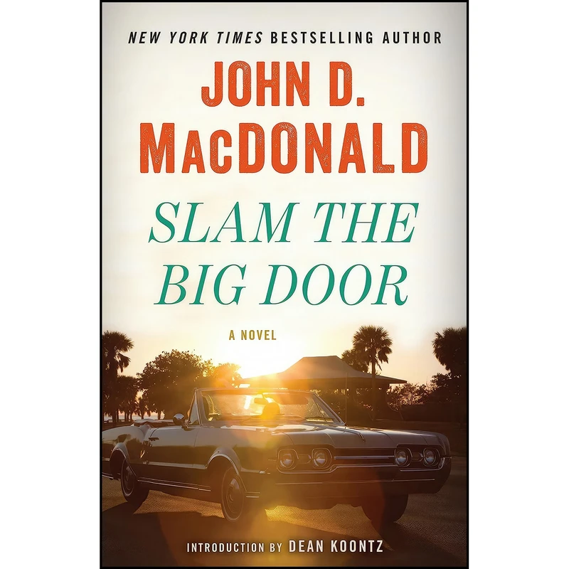 کتاب Slam the Big Door اثر John D. MacDonald and Dean Koontz انتشارات Random House Trade Paperbacks